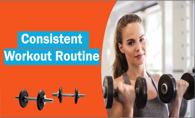 Consistent Workout Routine