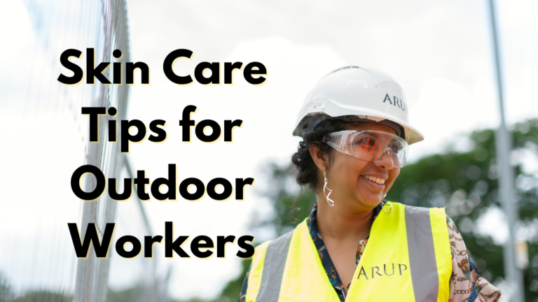 Tips for Protecting Your Skin When Working Outdoors