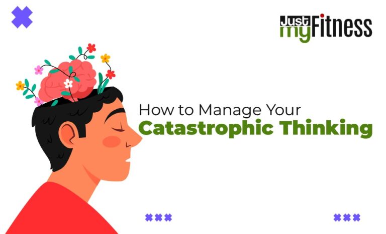 How to Manage Your Catastrophic Thinking