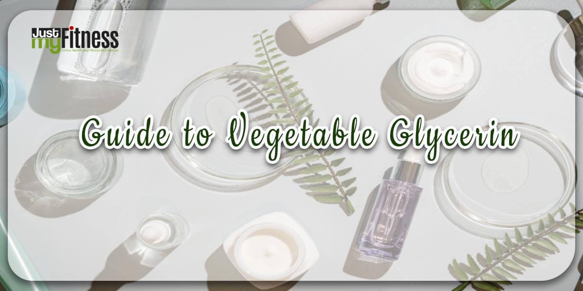 A Complete Guide to Vegetable Glycerin Uses and Properties